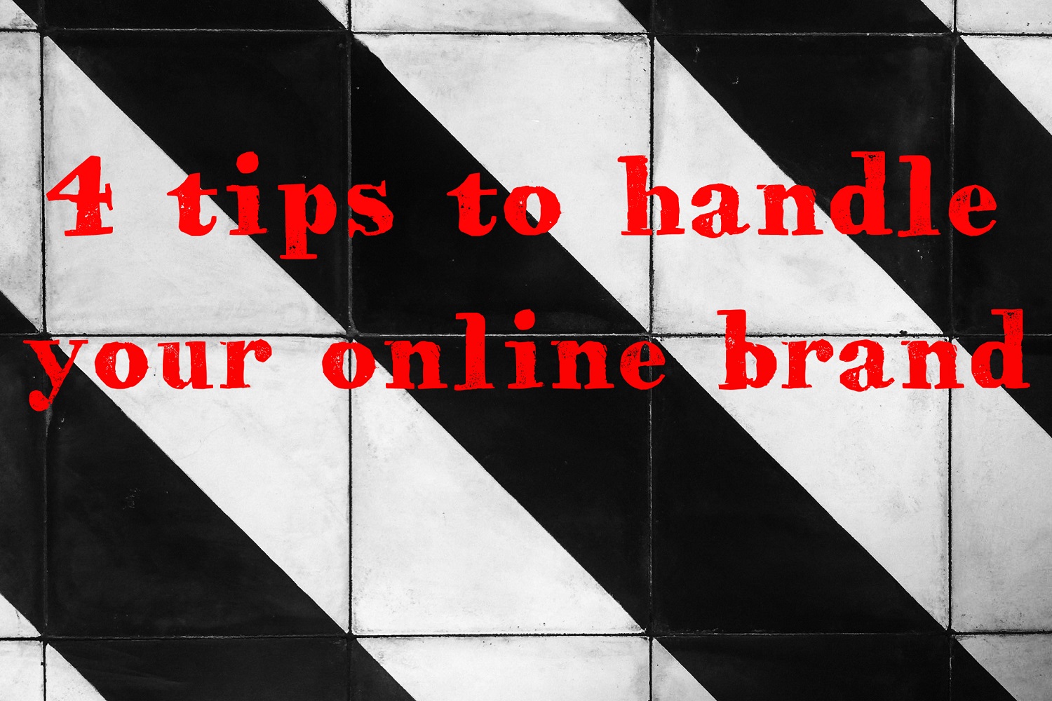 4 tips to handle your online brand